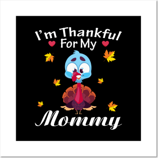 I'm Thankful For My Mommy Turkey Thanksgiving Grateful Posters and Art